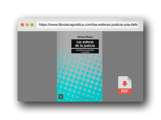 Vista previa del PDF del libro LAS ESFERAS DE LA JUSTICIA UNA DEFENSA DEL PLURALISMO Y LA IGUALDAD (Politica Y Derecho)