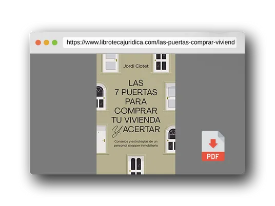 Vista previa del PDF del libro Las 7 puertas para comprar tu vivienda y acertar: Consejos y estrategias de un "personal shopper" inmobiliario (Gestión 2000)