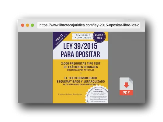 Vista previa del PDF del libro LEY 39/2015 PARA OPOSITAR: Un libro para los/as opositores/as que quieren dominar esta ley de forma fácil y rápida.