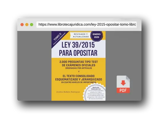 Vista previa del PDF del libro LEY 39/2015 PARA OPOSITAR - TOMO II: Un libro para los/as opositores/as que quieren dominar esta ley de forma fácil y rápida