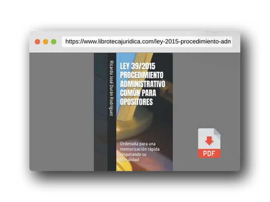Vista previa del PDF del libro LEY 39/2015 PROCEDIMIENTO ADMINISTRATIVO COMÚN PARA OPOSITORES: Ordenada para una memorización rápida respetando su literalidad