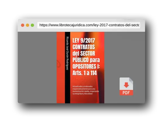 Vista previa del PDF del libro LEY 9/2017 CONTRATOS del SECTOR PÚBLICO para OPOSITORES I: Arts. 1 a 114: Actualizados y ordenados esquemáticamente para una memorización rápida, respetando su integridad y literalidad