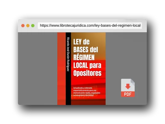 Vista previa del PDF del libro LEY de BASES del RÉGIMEN LOCAL para Opositores: Actualizada y ordenada esquemáticamente para una memorización rápida, respetando su integridad y literalidad