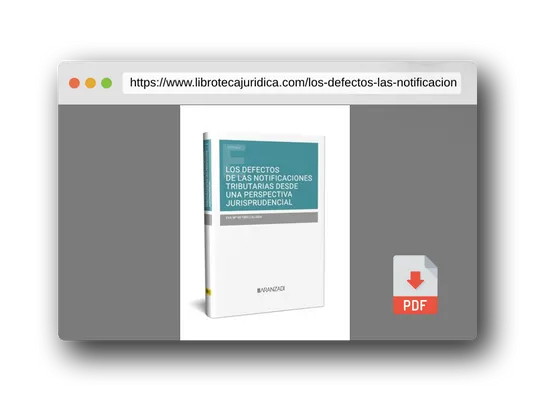 Vista previa del PDF del libro LOS DEFECTOS DE LAS NOTIFICACIONES TRIBUTARIAS DESDE UNA PERSPECTIVA JURISPRUDENCIAL (Estudios)