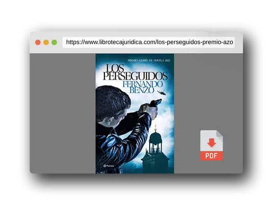 Vista previa del PDF del libro Los perseguidos: Premio Azorín de Novela 2023 (Autores Españoles e Iberoamericanos)