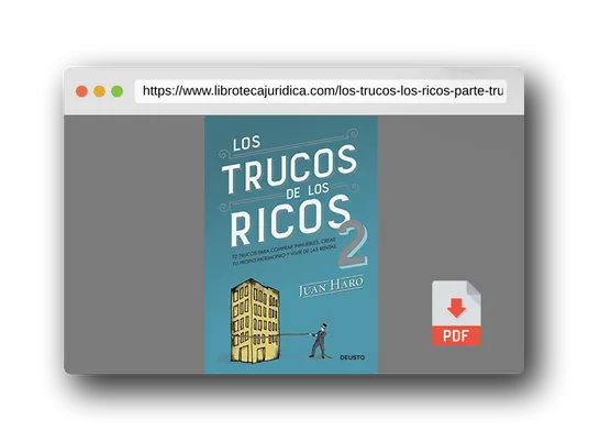 Vista previa del PDF del libro Los trucos de los ricos 2ª parte: 92 trucos para comprar inmuebles, crear tu propio patrimonio y vivir de las rentas (Deusto)