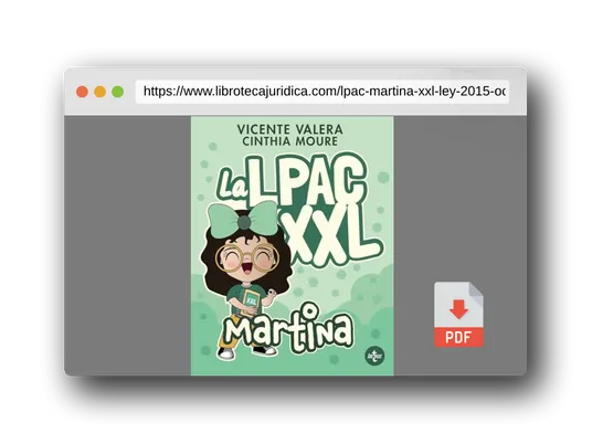 Vista previa del PDF del libro La LPAC Martina XXL: Ley 39/2015, de 1 de octubre, del Procedimiento Administrativo Común de las Administraciones Públicas (Derecho - Práctica Jurídica)