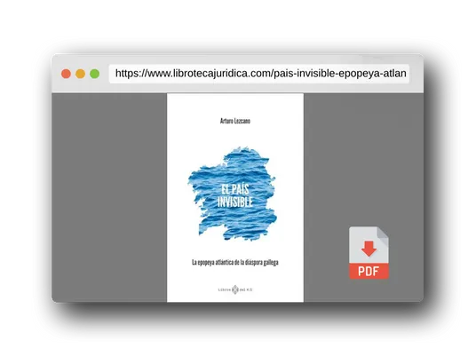 Vista previa del PDF del libro El país invisible: La epopeya atlántica de la diáspora gallega (NARRATIVA)