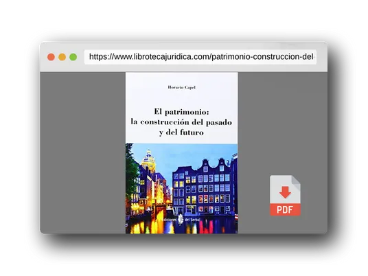 Vista previa del PDF del libro El patrimonio: la construcción del pasado y del futuro (Arquitectura)