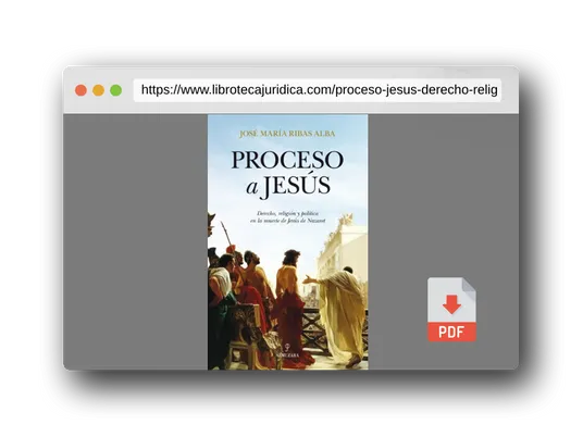 Vista previa del PDF del libro Proceso a Jesus: Derecho, religión y política en la muerte de Jesús Nazaret: 1 (Historia)