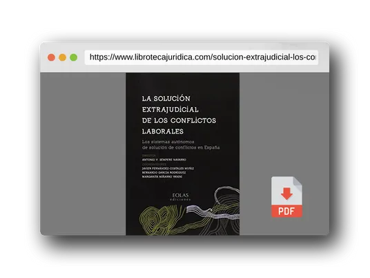 Vista previa del PDF del libro LA SOLUCIÓN EXTRAJUDICIAL DE LOS CONFLICTOS LABORALES: Los sistemas autónomos de solución de conflictos en España (EOLAS TÉCNICO)