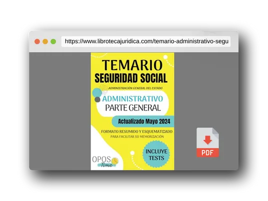 Vista previa del PDF del libro TEMARIO ADMINISTRATIVO SEGURIDAD SOCIAL (Parte General): Formato resumido y esquematizado para facilitar su memorización. Incluye Tests y planificación. (PREPARACIÓN OPOSICIONES SEGURIDAD SOCIAL)