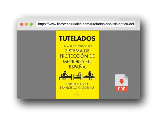 Vista previa del PDF del libro Tutelados; Un análisis crítico del sistema de protección de menores en España (Sociedad actual)