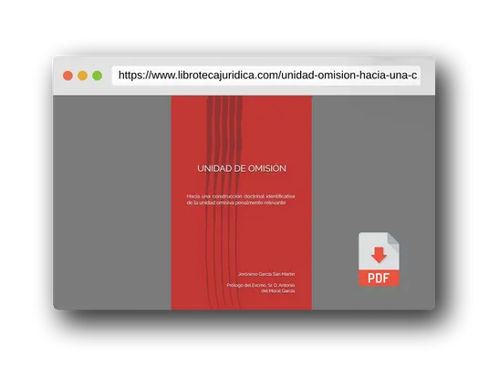 Vista previa del PDF del libro Unidad de omisión: Hacia una construcción doctrinal identificativa de la unidad omisiva penalmente relevante