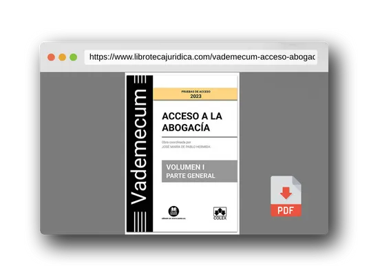 Vista previa del PDF del libro Vademecum Acceso a la abogacía. Volumen I. Parte general: Temario desarrollado de las materias comunes del examen de acceso a la abogacía: 1