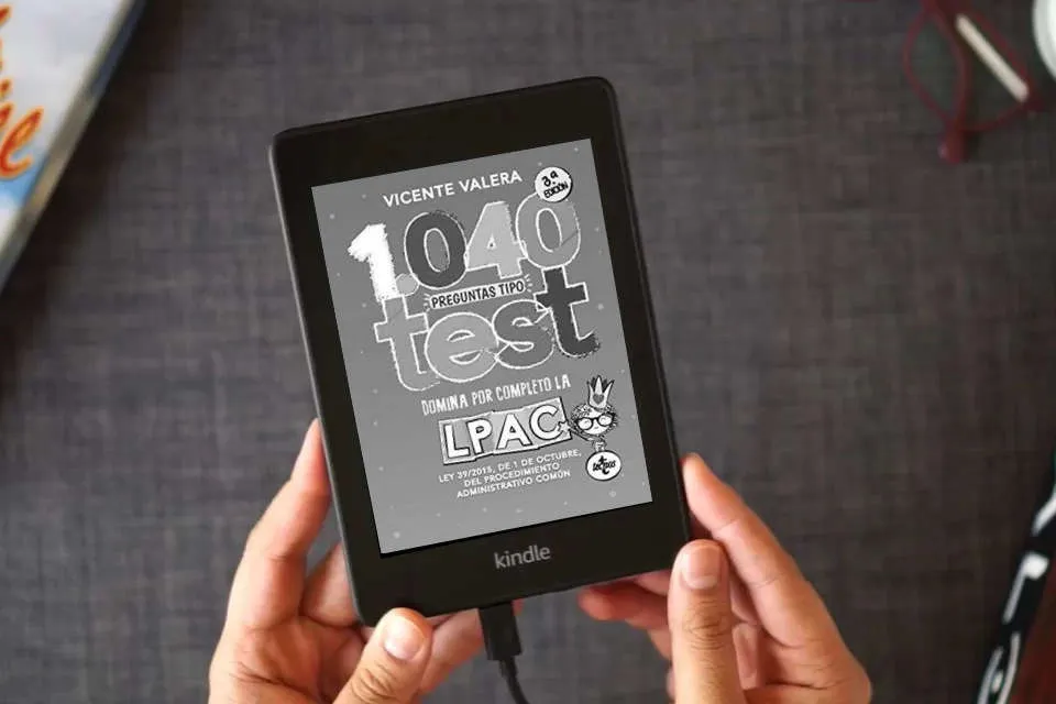 Lea en línea 1040 preguntas tipo test LPAC: Ley 39/2015, de 1 de octubre, del Procedimiento Administrativo Común (Derecho - Práctica Jurídica) como un eBook Kindle