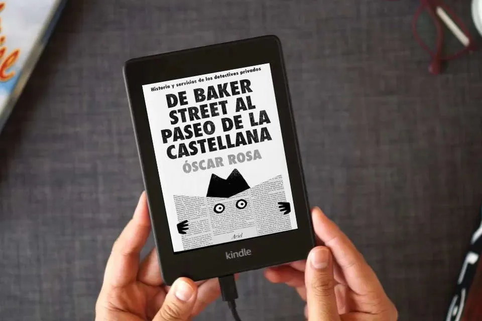 Lea en línea De Baker Street al Paseo de la Castellana: Historia y servicios de los detectives privados (Ariel) como un eBook Kindle