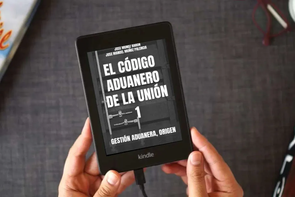 Lea en línea EL CODIGO ADUANERO DE LA UNION 1: GESTIÓN ADUANERA, ORIGEN, (EL CÓDIGO ADUANERO DE LA UNIÓN) como un eBook Kindle