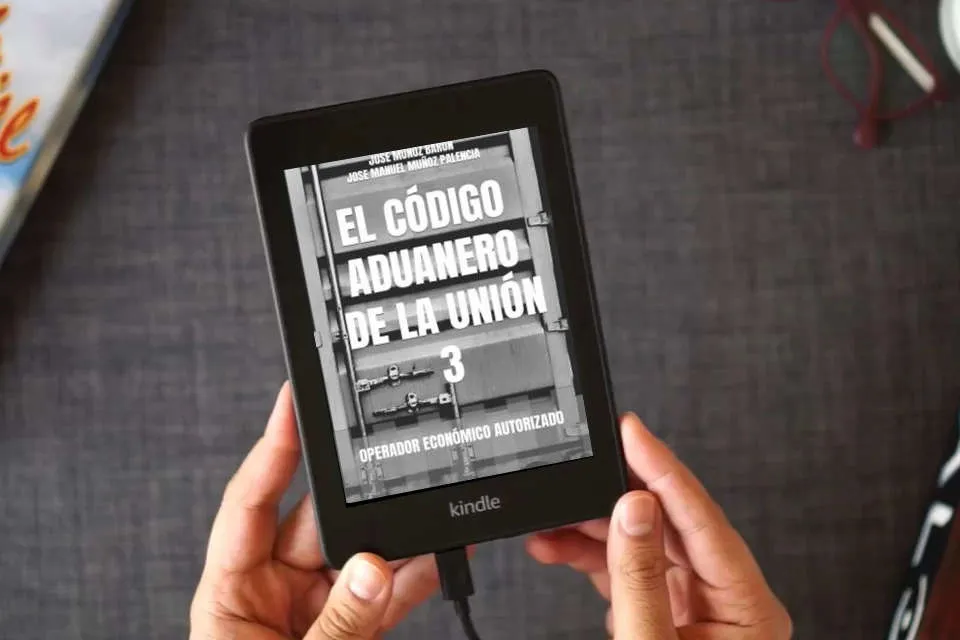 Lea en línea EL CÓDIGO ADUANERO DE LA UNIÓN 3: OPERADOR ECONÓMICO AUTORIZADO como un eBook Kindle
