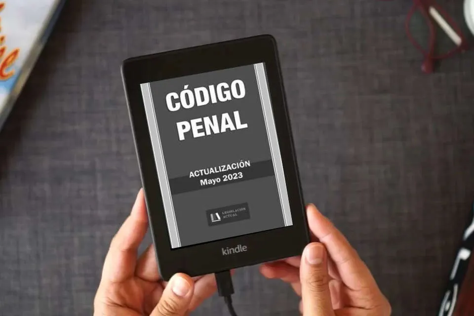Lea en línea CÓDIGO PENAL. Legislación Actual.: Para profesionales, estudiantes y opositores. como un eBook Kindle