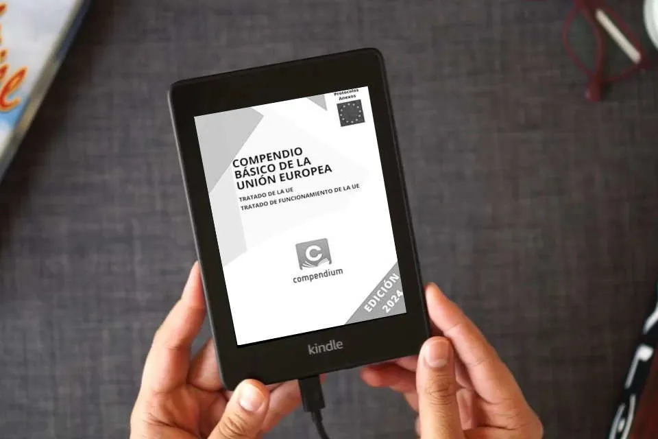 Lea en línea COMPENDIO BÁSICO DE LA UNIÓN EUROPEA: Tratado de la UE - Tratado de Funcionamiento de la UE como un eBook Kindle