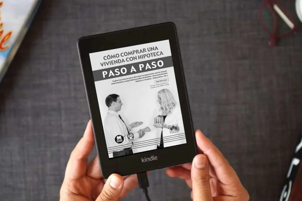 Lea en línea Cómo comprar una vivienda con hipoteca. Paso a paso (1.ª edición 2024): Todas las claves para afrontar la operación con la mayor información y ... básica a recabar, impuestos, etc.) como un eBook Kindle