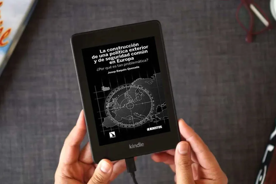 Lea en línea La construcción de una política exterior y de seguridad común en Europa: ¿Por qué es tan problemática?: 405 (INVESTIGACION Y DEBATE) como un eBook Kindle