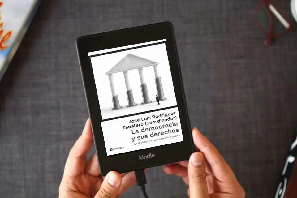 Lea en línea La democracia y sus derechos: La legislatura que cambió España (ATALAYA) como un eBook Kindle