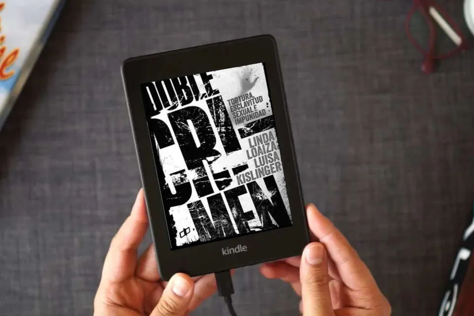 Lea en línea DOBLE CRIMEN: Tortura, esclavitud sexual e impunidad en la historia de Linda Loaiza (CRÍMENES DE ESTADO EN VENEZUELA) como un eBook Kindle