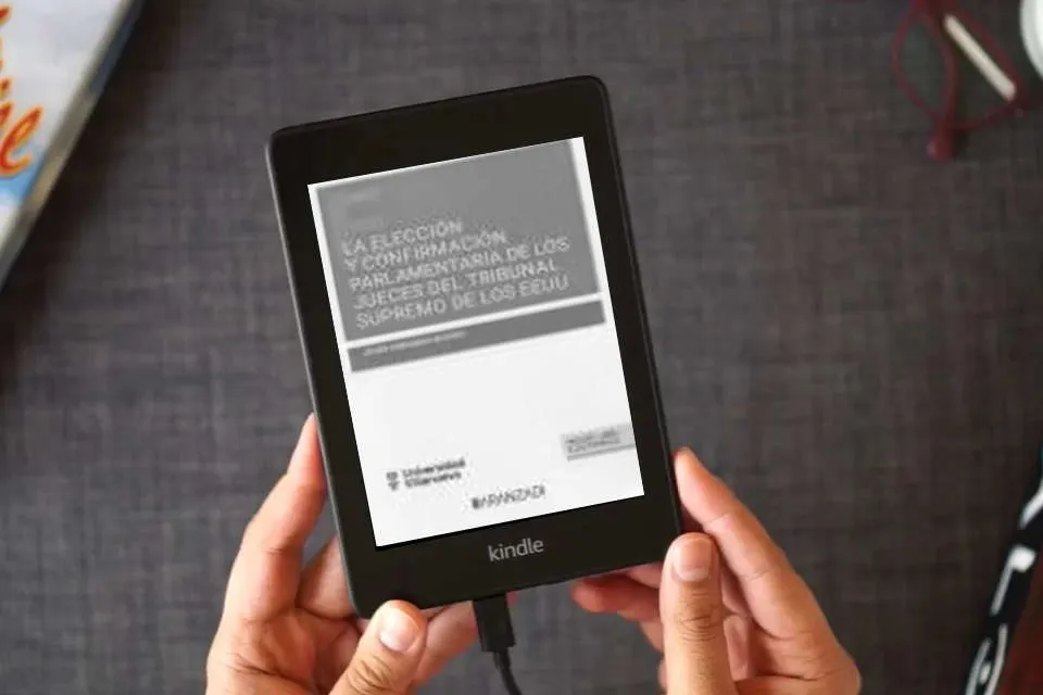 Lea en línea LA ELECCIÓN Y CONFIRMACIÓN PARLAMENTARIA DE LOS JUECES DEL TRIBUNAL SUPREMO DE LOS EEUU (DÚO) (Estudios) como un eBook Kindle