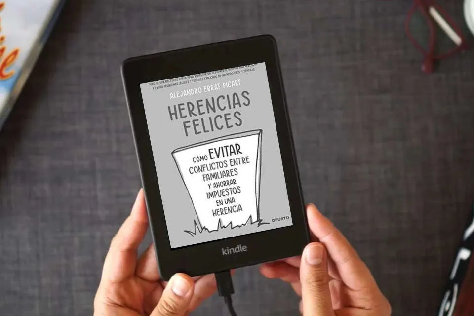 Lea en línea Herencias felices: Cómo evitar conflictos entre familiares y ahorrar impuestos en una herencia (Deusto) como un eBook Kindle