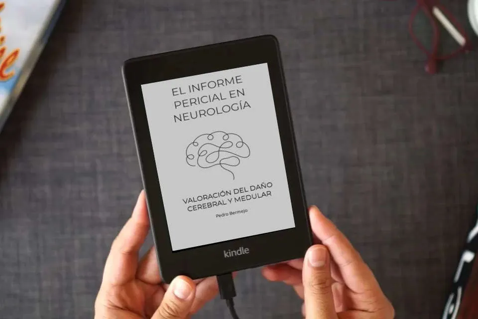 Lea en línea EL INFORME PERICIAL EN NEUROLOGÍA: VALORACIÓN DEL DAÑO CEREBRAL Y MEDULAR como un eBook Kindle