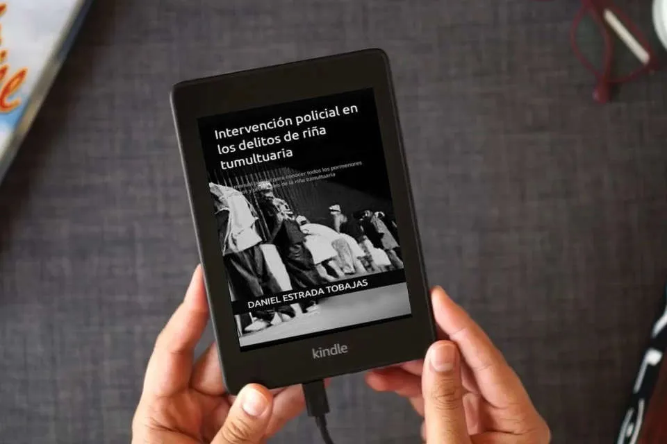 Lea en línea Intervención policial en los delitos de riña tumultuaria: Un manual policial para conocer todos los pormenores jurídicos y procesales de la riña tumultuaria como un eBook Kindle