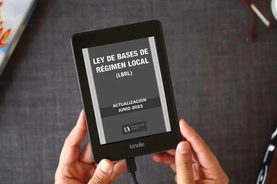 Lea en línea LEY DE BASES DE RÉGIMEN LOCAL (LBRL). Legislación Actual.: Para profesionales, estudiantes y opositores. como un eBook Kindle