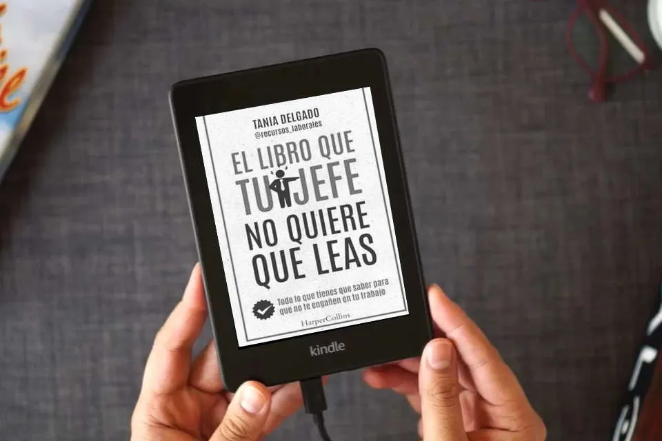 Lea en línea El libro que tu jefe no quiere que leas. Todo lo que tienes que saber para que no te engañen en tu trabajo (HarperCollins) como un eBook Kindle