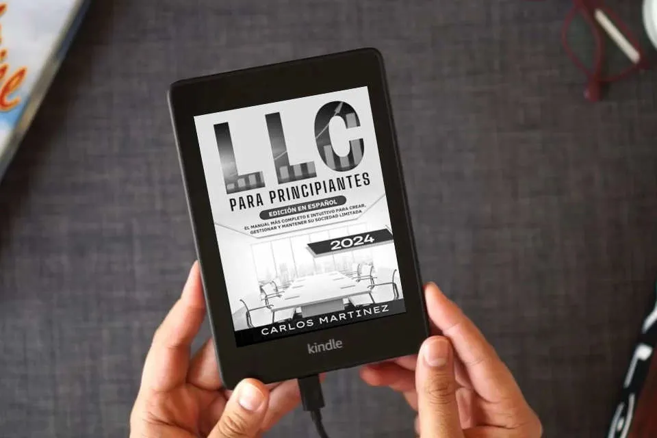 Lea en línea LLC para Principiantes: El Manual más Completo e Intuitivo para Crear, Gestionar y Mantener su Sociedad Limitada. como un eBook Kindle