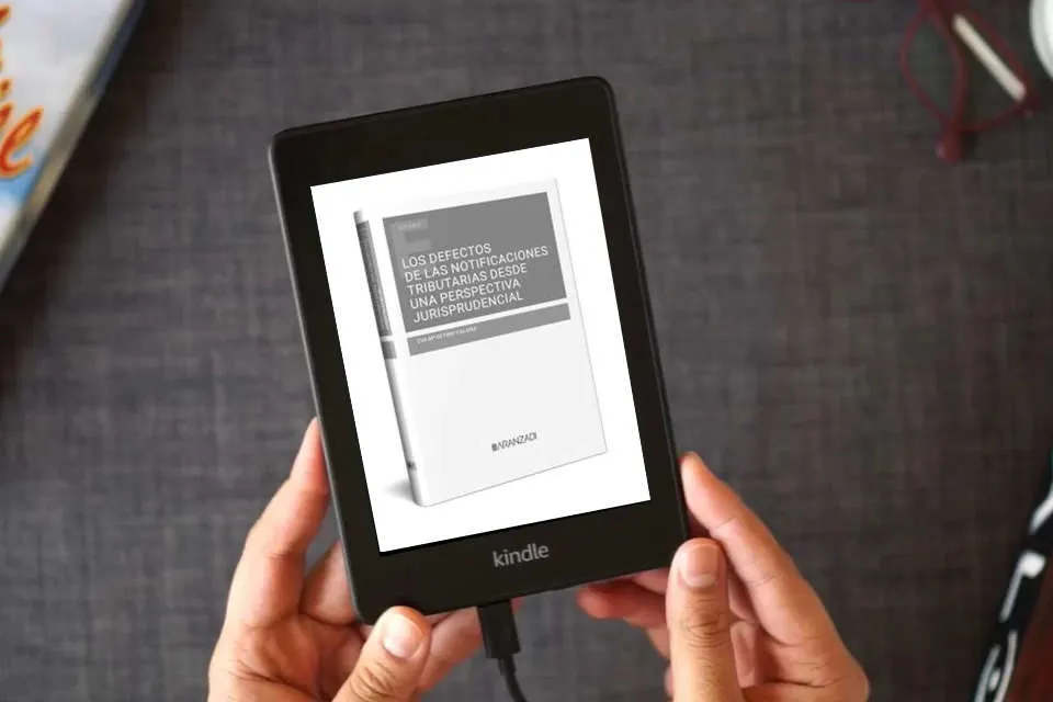 Lea en línea LOS DEFECTOS DE LAS NOTIFICACIONES TRIBUTARIAS DESDE UNA PERSPECTIVA JURISPRUDENCIAL (Estudios) como un eBook Kindle