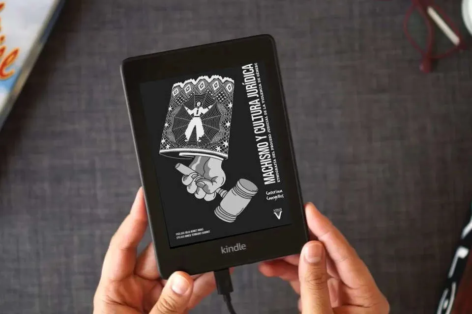 Lea en línea Machismo y cultura jurídica: Etnografía del proceso judicial de la violencia de género: 0 (Ensayo) como un eBook Kindle