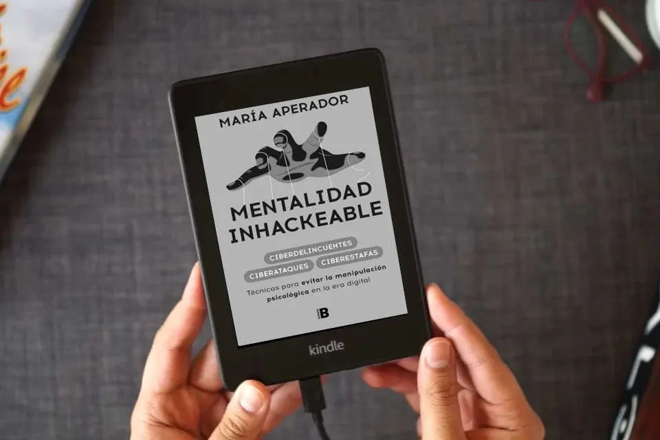 Lea en línea Mentalidad inhackeable: Técnicas para evitar la manipulación psicológica en la era digital (Somos B) como un eBook Kindle