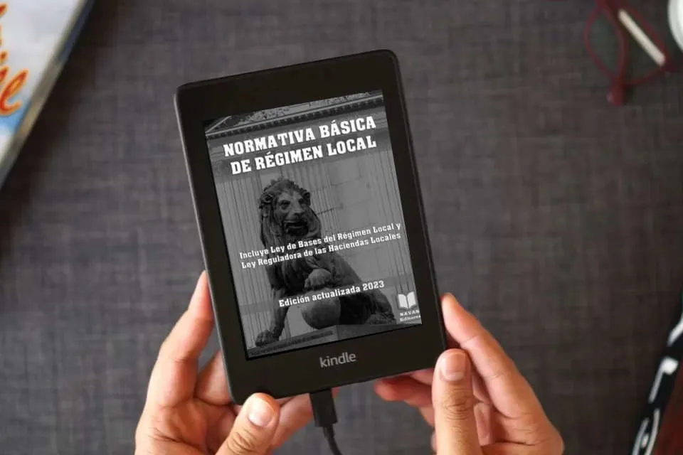 Lea en línea NORMATIVA BÁSICA DE RÉGIMEN LOCAL. Edición actualizada. Incluye Ley de Bases de Régimen Local y Ley Reguladora de las Haciendas Locales.: Legislación Española Actualizada como un eBook Kindle