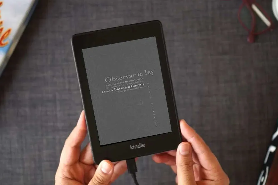 Lea en línea Observar La Ley. Ensayos Sobre Metodología De La Investigación Jurídica (ESTRUCTURAS Y PROCESOS - DERECHO) como un eBook Kindle