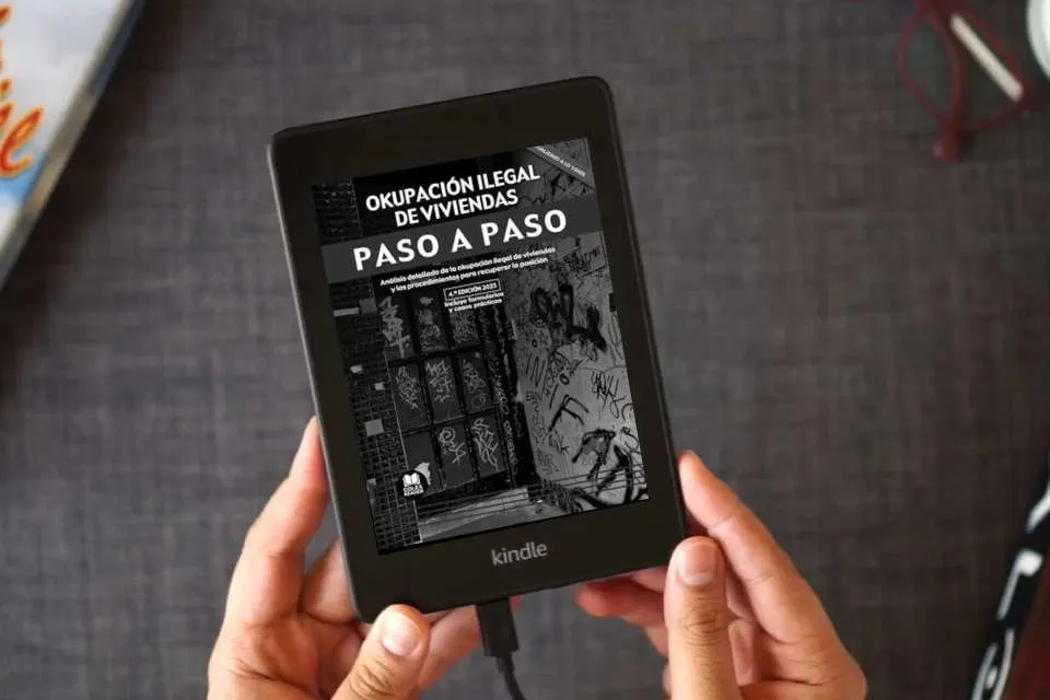Lea en línea Okupación ilegal de viviendas. Paso a paso: Análisis detallado de la okupación ilegal de viviendas y los procedimientos para recuperar la posición como un eBook Kindle