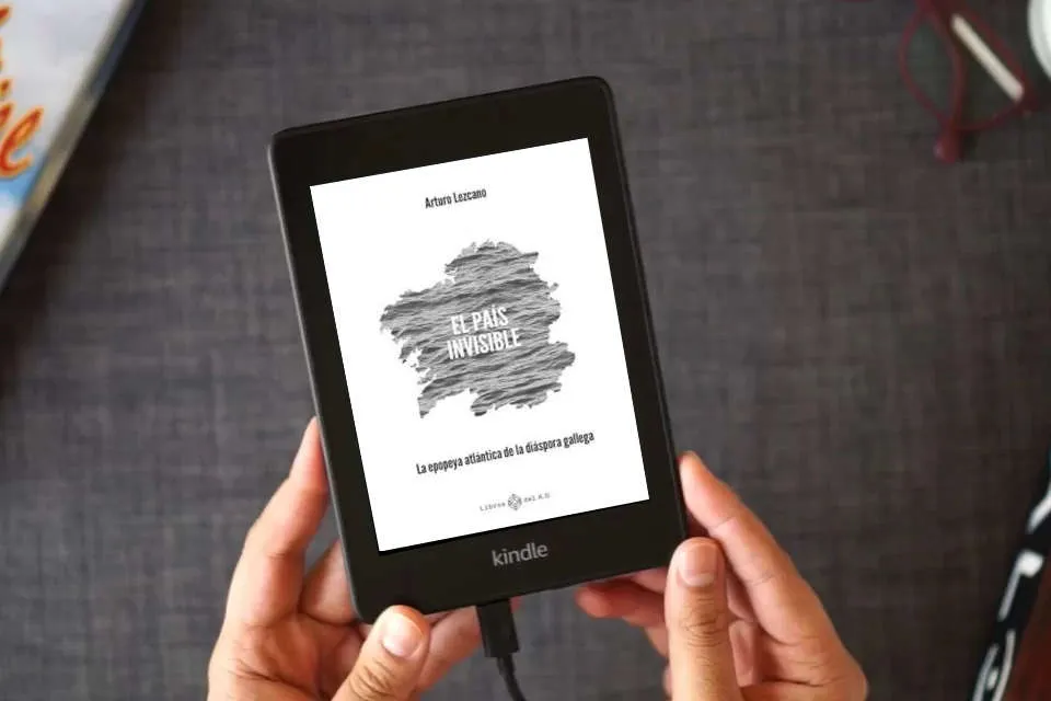 Lea en línea El país invisible: La epopeya atlántica de la diáspora gallega (NARRATIVA) como un eBook Kindle