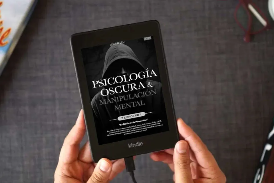 Lea en línea PSICOLOGÍA OSCURA & MANIPULACIÓN MENTAL: 7 LIBROS EN 1: LA BIBLIA DE LA PERSUASIÓN - Técnicas Ocultas inéditas, PNL oscura y Control Mental, TCC, Lenguaje Corporal e Inteligencia Emocional +eBook PDF como un eBook Kindle