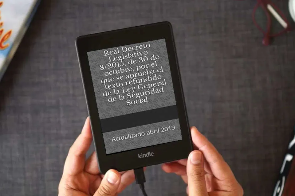 Lea en línea Real Decreto Legislativo 8/2015, de 30 de octubre, por el que se aprueba el texto refundido de la Ley General de la Seguridad Social: Actualizado abril 2019 (Códigos Básicos) como un eBook Kindle