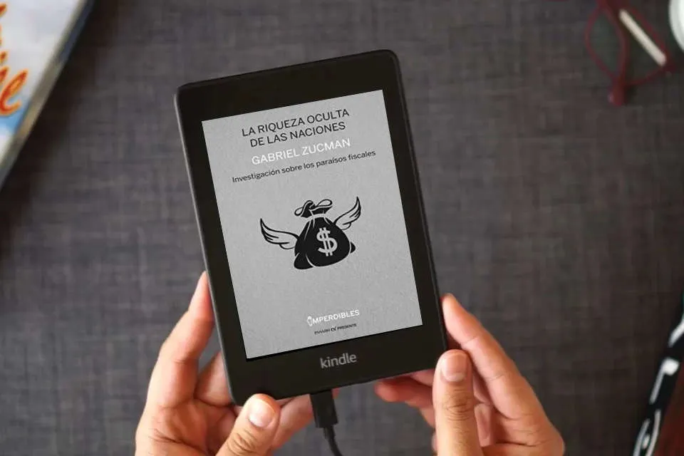 Lea en línea La Riqueza Oculta De Las Naciones: Investigación sobre los paraísos fiscales (ENSAYO) como un eBook Kindle