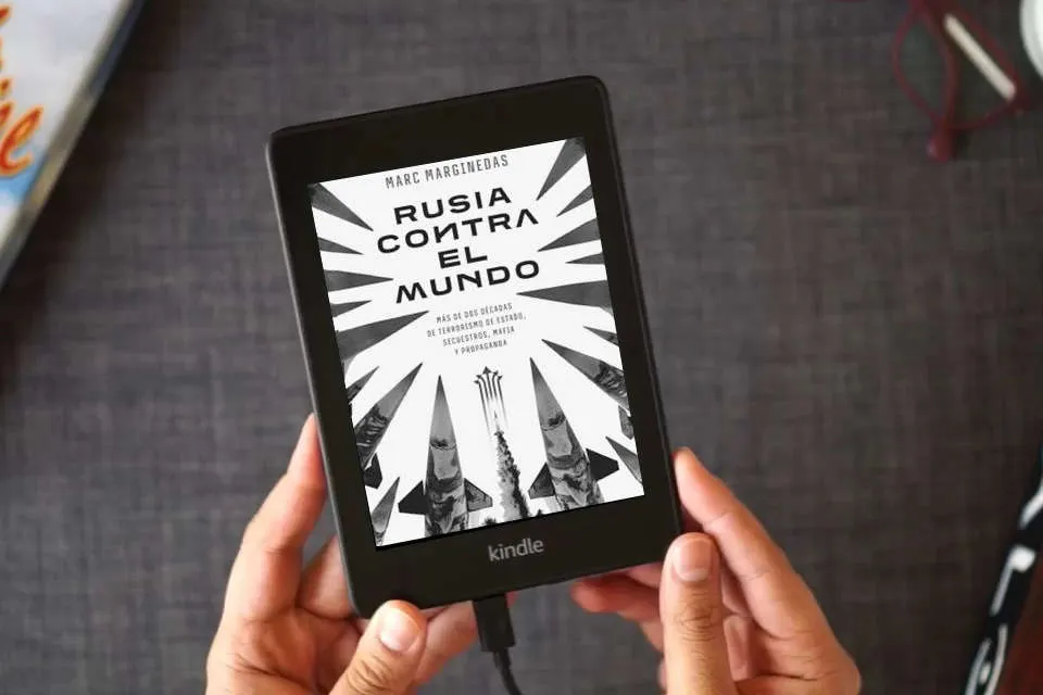 Lea en línea Rusia contra el mundo: Más de dos décadas de terrorismo de Estado, secuestros, mafia y propaganda (GEOPOLÍTICA) como un eBook Kindle