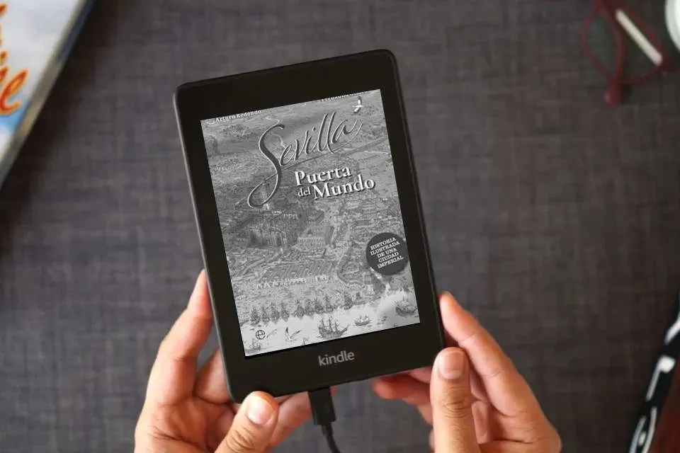 Lea en línea Sevilla, puerto del mundo: Historia ilustrada de una ciudad imperial como un eBook Kindle
