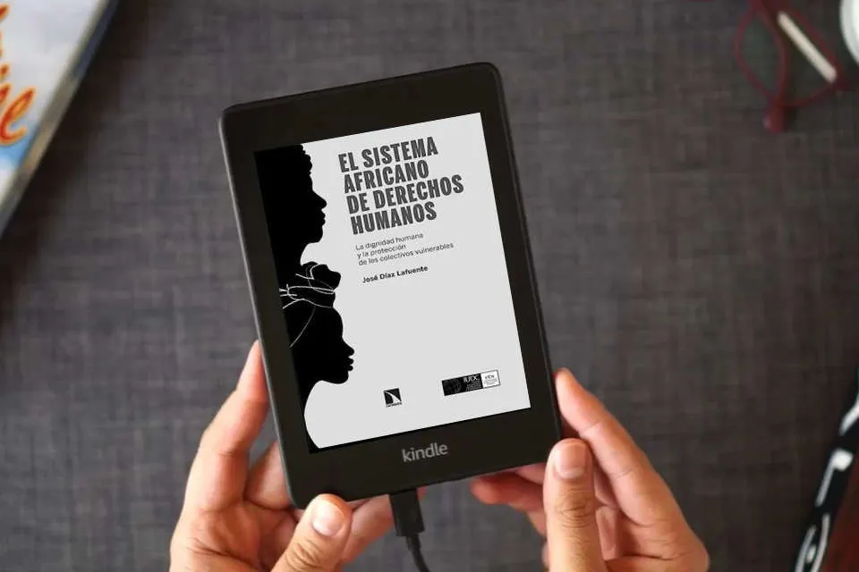 Lea en línea El sistema africano de derechos humanos: La dignidad humana y la protección de los colectivos vulnerables: 954 (COLECCION MAYOR) como un eBook Kindle