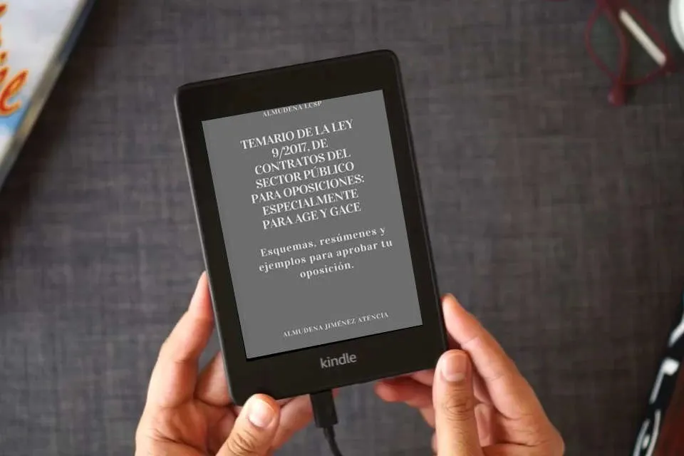 Lea en línea Temario de la Ley 9/2017, de Contratos del Sector Público para oposiciones: Especialmente para AGE y GACE: Esquemas, resúmenes y ejemplos para aprobar tu oposición como un eBook Kindle